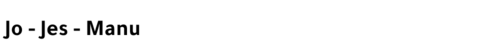 Jo - Jes - Manu 